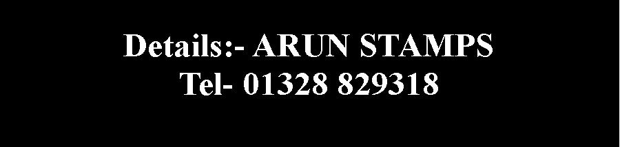 Text Box: Details:- ARUN STAMPS Tel- 01328 829318 
