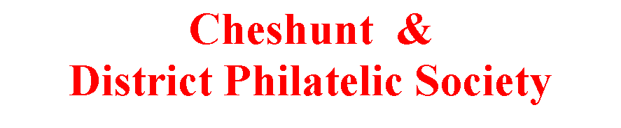 Text Box: Cheshunt  &  District Philatelic Society